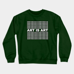 art is art Crewneck Sweatshirt